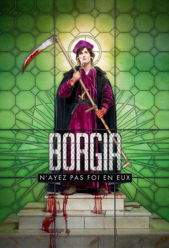 The Borgias Vs Borgia Faith And Fear Accuracy In Historical Fiction Ex Urbe