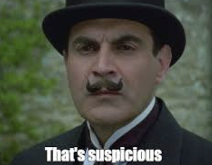 Meme of Hercule Poirot looking suspicious, with text "That's suspicious."